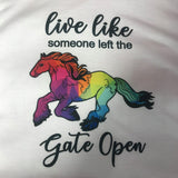Live Like Someone Left the Gate Open T-Shirt